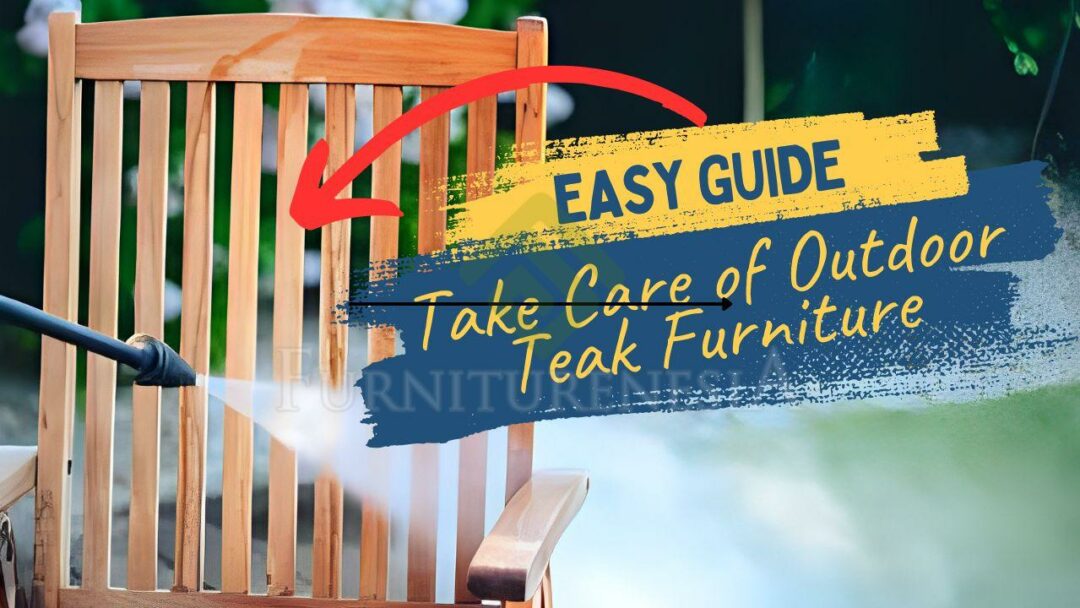 Best Way To Care For Teak Outdoor Furniture